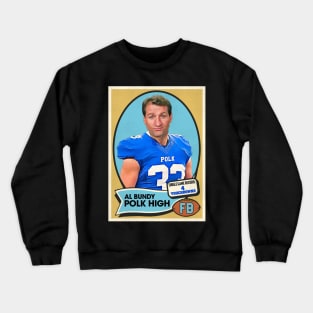 Al Bundy Polk High Football Card Crewneck Sweatshirt